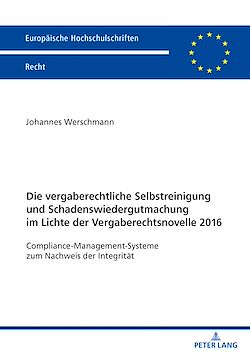 Télécharger le livre :  Die vergaberechtliche Selbstreinigung und Schadenswiedergutmachung im Lichte der Vergaberechtsnovelle 2016