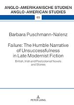Télécharger le livre :  Failure: The Humble Narrative of Unsuccessfulness in Late Modernist Fiction
