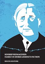 Télécharger le livre :  KINSHIP REIMAGINED: FAMILY IN DORIS LESSING’S FICTION