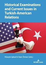 Télécharger le livre :  Historical Examinations and Current Issues in Turkish-American Relations