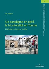Télécharger le livre :  Un paradigme en péril, la biculturalité en Tunisie