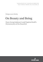 Télécharger le livre :  On Beauty and Being: Hans-Georg Gadamer’s and Virginia Woolf’s Hermeneutics of the Beautiful