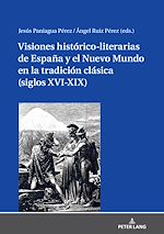 Télécharger le livre :  Visiones histórico-literarias de España y el Nuevo Mundo en la tradición clásica (siglos XVI-XIX)