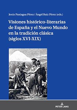 Télécharger le livre :  Visiones histórico-literarias de España y el Nuevo Mundo en la tradición clásica (siglos XVI-XIX)