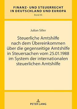 Télécharger le livre :  Steuerliche Amtshilfe nach dem Uebereinkommen ueber die gegenseitige Amtshilfe in Steuersachen vom 25.01.1988 im System der internationalen steuerlichen Amtshilfe
