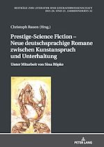 Télécharger le livre :  Prestige-Science Fiction – Neue deutschsprachige Romane zwischen Kunstanspruch und Unterhaltung