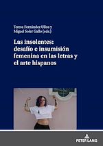 Télécharger le livre :  Las insolentes: desafío e insumisión femenina en las letras y el arte hispanos