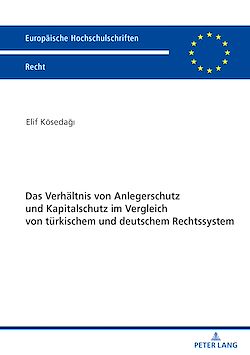 Télécharger le livre :  Das Verhaeltnis von Anlegerschutz und Kapitalschutz im Vergleich von tuerkischem und deutschem Rechtssystem