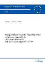 Télécharger le livre :  Das sparkassenrechtliche Regionalprinzip im Spannungsverhaeltnis zwischen Unionsrecht und hessischem Sparkassenrecht