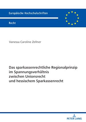 Téléchargez le livre :  Das sparkassenrechtliche Regionalprinzip im Spannungsverhaeltnis zwischen Unionsrecht und hessischem Sparkassenrecht