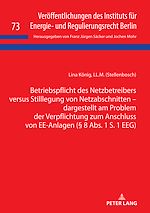 Télécharger le livre :  Betriebspflicht des Netzbetreibers versus Stilllegung von Netzabschnitten - dargestellt am Problem der Verpflichtung zum Anschluss von EE-Anlagen (§ 8 Abs. 1 S. 1 EEG)