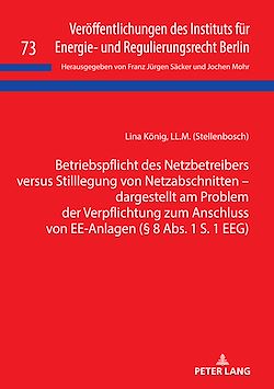 Télécharger le livre :  Betriebspflicht des Netzbetreibers versus Stilllegung von Netzabschnitten - dargestellt am Problem der Verpflichtung zum Anschluss von EE-Anlagen (§ 8 Abs. 1 S. 1 EEG)