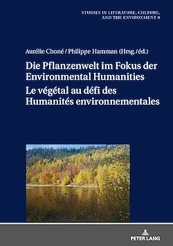 Télécharger le livre :  Die Pflanzenwelt im Fokus der Environmental Humanities / Le végétal au défi des Humanités environnementales