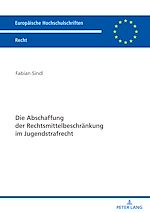 Télécharger le livre :  Die Abschaffung der Rechtsmittelbeschraenkung im Jugendstrafrecht