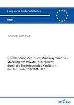Télécharger le livre :  Ueberwindung der Informationsasymmetrie – Staerkung des Private Enforcement durch die Umsetzung des Kapitels II der Richtlinie 2014/104/EU?