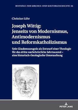 Télécharger le livre :  Joseph Wittig: Jenseits von Modernismus, Antimodernismus und Reformkatholizismus