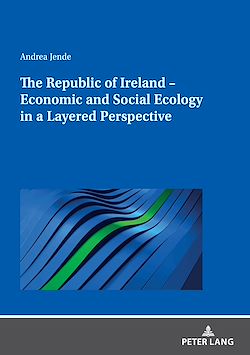 Télécharger le livre :  The Republic of Ireland – Economic and Social Ecology in a Layered Perspective