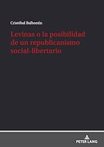 Télécharger le livre :  Levinas o la posibilidad de un republicanismo social-libertario