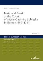 Télécharger le livre :  Festa and Music at the Court of Marie Casimire Sobieska in Rome (1699–1714)