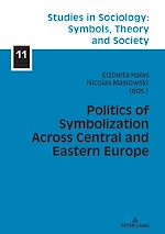 Télécharger le livre :  Politics of Symbolization Across Central and Eastern Europe