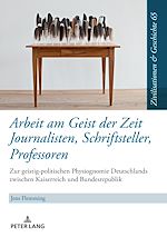 Télécharger le livre :  Arbeit am Geist der Zeit: Journalisten, Schriftsteller, Professoren