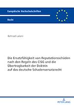 Télécharger le livre :  Die Ersatzfaehigkeit von Reputationsschaeden nach den Regeln des CISG und die Uebertragbarkeit der Doktrin auf das deutsche Schadensersatzrecht