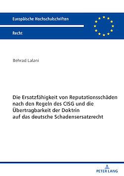 Télécharger le livre :  Die Ersatzfaehigkeit von Reputationsschaeden nach den Regeln des CISG und die Uebertragbarkeit der Doktrin auf das deutsche Schadensersatzrecht