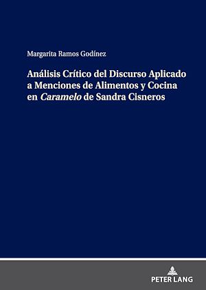Téléchargez le livre :  Análisis Crítico del Discurso Aplicado a Menciones de Alimentos y Cocina en Caramelo de Sandra Cisneros