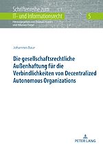 Télécharger le livre :  Die gesellschaftsrechtliche Außenhaftung fuer die Verbindlichkeiten von Decentralized Autonomous Organizations