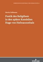 Télécharger le livre :  Poetik des Religioesen in den spaeten Komoedien Hugo von Hofmannsthals