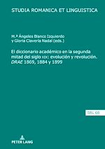 Télécharger le livre :  El diccionario académico en la segunda mitad del siglo XIX: evolución y revolución. <I>DRAE" 1869, 1884 y 1899