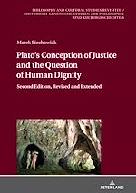 Télécharger le livre :  Plato’s Conception of Justice and the Question of Human Dignity