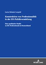 Télécharger le livre :  Konstruktion von Professionalitaet in der EU-Politikvermittlung