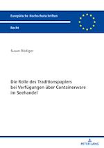 Télécharger le livre :  Die Rolle des Traditionspapiers bei Verfuegungen ueber Containerware im Seehandel
