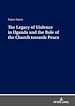 Télécharger le livre :  The Legacy of Violence in Uganda and the Role of the Church towards Peace