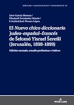 Télécharger le livre :  El <i>Nuevo chico diccionario judeo-español–francés" de Šelomó Yisrael Šereslí (Jerusalén, 1898-1899)
