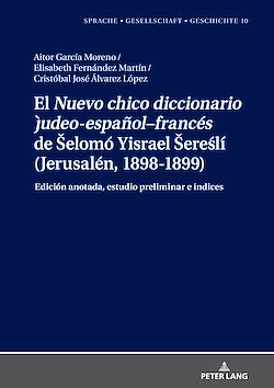 Télécharger le livre :  El <i>Nuevo chico diccionario judeo-español–francés" de Šelomó Yisrael Šereslí (Jerusalén, 1898-1899)