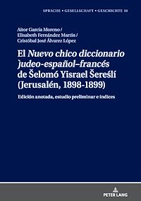 Télécharger le livre :  El <i>Nuevo chico diccionario judeo-español–francés" de Šelomó Yisrael Šereslí (Jerusalén, 1898-1899)