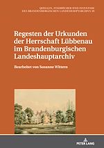 Télécharger le livre :  Regesten der Urkunden der Herrschaft Luebbenau im Brandenburgischen Landeshauptarchiv