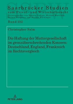 Télécharger le livre :  Die Haftung der Muttergesellschaft im grenzueberschreitenden Konzern: Deutschland, England, Frankreich im Rechtsvergleich