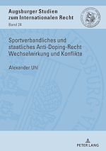 Télécharger le livre :  Sportverbandliches und staatliches Anti-Doping-Recht Wechselwirkung und Konflikte