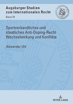 Télécharger le livre :  Sportverbandliches und staatliches Anti-Doping-Recht Wechselwirkung und Konflikte