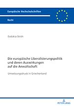 Télécharger le livre :  Die europaeische Liberalisierungspolitik und deren Auswirkungen auf die Anwaltschaft