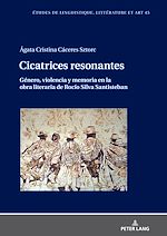 Télécharger le livre :  Cicatrices Resonantes Género, violencia y memoria en la obra literaria de Rocío Silva Santisteban