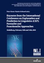Télécharger le livre :  Keynotes from the International Conference on Explanation and Prediction in Linguistics (CEP): Formalist and Functionalist Approaches