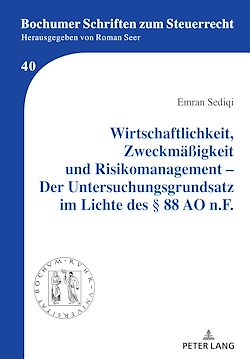 Télécharger le livre :  Wirtschaftlichkeit, Zweckmaeßigkeit und Risikomanagement – Der Untersuchungsgrundsatz im Lichte des § 88 AO n.F.