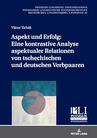 Télécharger le livre :  Aspekt und Erfolg: Eine kontrastive Analyse aspektualer Relationen von tschechischen und deutschen Verbpaaren