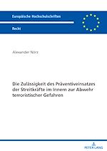 Télécharger le livre :  Die Zulaessigkeit des Praeventiveinsatzes der Streitkraefte im Innern  zur Abwehr terroristischer Gefahren