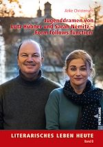 Télécharger le livre :  Jugenddramen von Lutz Huebner und Sarah Nemitz – «Form follows function»