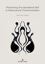 Télécharger le livre :  Performing the Gendered Self in Intercultural Communication